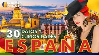 30 Datos y Curiosidades que no sabías de España
