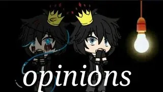 Opinions //meme// (gacha life)