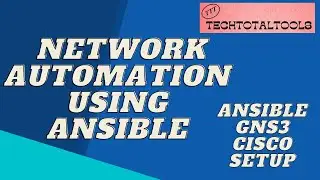Ansible Network Automation | Ansible-GNS3-Cisco Setup | TechTotalTools