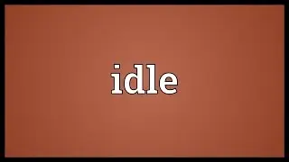 Idle Meaning