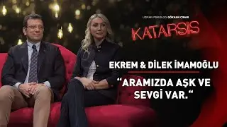 Katarsis - Ekrem & Dilek İmamoğlu : “Aramızda Aşk ve Sevgi Var.”