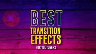 5 Best Transition effects for youtubers in kinemaster 👌