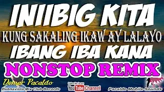 KUNG SAKALING IKAW AY LALAYO - INIIBIG KITA - IBANG IBA KANA OPM REMIX 2023 | DEMAR PACALDO REMIX