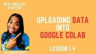 Data Analyst for Beginners Lesson 1.4 - Uploading Data into Google Colab