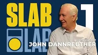 Slab Lab Episode 7 | John Dannreuther Part 1
