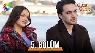 Güzel Günler 5. Bölüm @guzelgunlerdizi