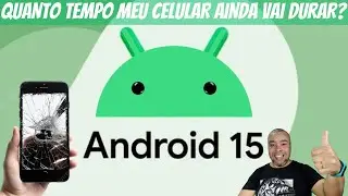 ANDROID 15 VAI INDICAR QUANTO TEMPO DE VIDA RESTANTE AINDA TEM SEU CELULAR
