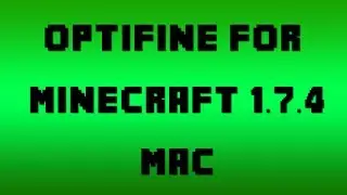 How to Install OptiFine for Minecraft 1.7.4 (Mac OSX 10.7.3+)