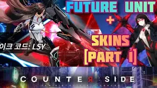 COUNTER:SIDE | All Future SSR Unit Animation & Future Skins! [SO MANY HOT WAIFUS!]