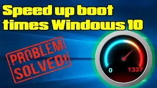 Speed up boot times Windows 10