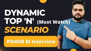 Power BI Interview | Scenario to calculate DYNAMICALLY TOP 'N' values