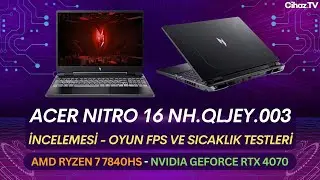 Acer Nitro 16 R7 7840HS RTX 4070 NH.QLJEY.003 İncelemesi Oyun FPS ve Sıcaklık Testleri