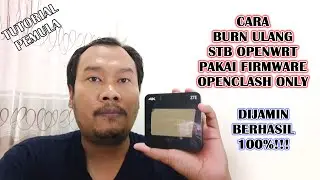 TUTORIAL CARA BURN STB OPENWRT PAKAI FIRMWARE OPENCLASH ONLY
