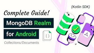 Full Guide to Mongo DB Realm as a Local Database for Android (Kotlin SDK)