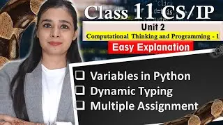 Variables in Python | Dynamic Typing | Multiple Assignment | CBSE Class 11CS/IP | Lovejeet Arora