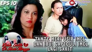 TANTE MERI USIR IMEL DAN IBU! GAPEDULI IMEL LAGI SAKIT - KISAH SEDIH DI HARI MINGGU