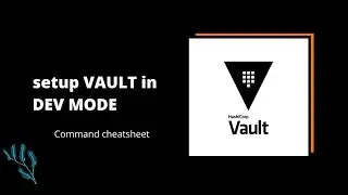 Hashicorp Vault | Dev Mode Setup | Quick start | Tharun Shiv | #3