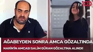 Narin’in Amcası Aynı Zamanda Tavşantepe Mahallesi Muhtarı S.G., Gözaltına Alındı | TV100 Haber
