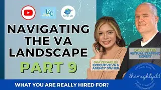 Navigating the VA Landscape (Feat. Shaye Nirza Dacles) - Part IX