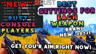 BEST RUST CONSOLE SETTINGS 2022 | FOR EACH WEAPON | ADS SETTINGS 🔴