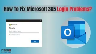 How To Fix Microsoft 365 Login Problems?
