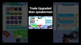 trade Upgraded titan speakerman