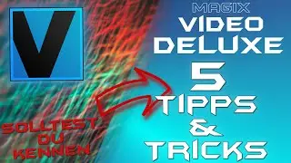 5 Tipps und Tricks für schnelleren Workflow in - MAGIX VIDEO DELUXE 2022 - Tutorial Deutsch