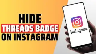 How To Hide Threads Badge On Instagram