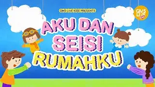Aku dan Seisi Rumahku - GMS Live Kidz (Official Video)