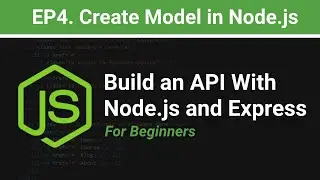 How to Create Model from MongoDB Schema in Node.js | EP.4  Build an API with Node.js and Express
