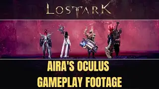 Aira's Oculus Gameplay Footage - Lost Ark | Frenzied Cicerra Boss Fight | Lost Seto Boss Fight