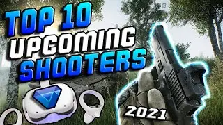 TOP 10 Upcoming VR Shooters 2021!