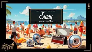 Betty Booom & Masha Ray - Sway (Swing House Mix) // Electro Swing Thing 216