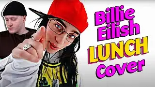 Lunch - Billie Eilish Cover