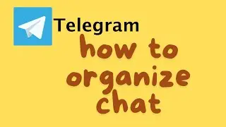 How to organize telegram chat?