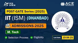 IIT Indian School Of Mines(Dhanbad) Admissions 2025 | POST-GATE Series for M.Tech | ACE Online