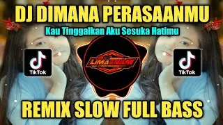 DJ DIMANA PERASAANMU (KANGEN BAND) REMIX SLOW FULL BASS TERBARU 2023