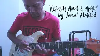 Kekasih Awal Dan Akhir (Gitar Solo) - Jamal Abdillah