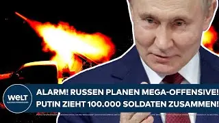 UKRAINE-KRIEG: Alarm! Russen planen Mega-Offensive! Wladimir Putin zieht 100.000 Soldaten zusammen!