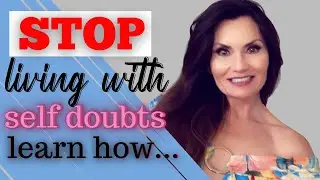 How to get RID OF SELF DOUBT: Let go of MENTAL BLOCKS