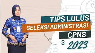 BONGKAR RAHASIA LULUS SELEKSI ADMINISTRASI CPNS 2023 !