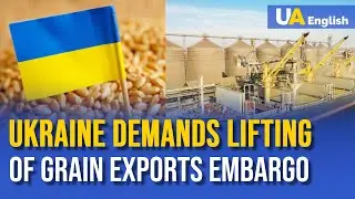 Ukraine’s Food Diplomacy: Kyiv Demands Lifting of the EU Embargo on Grain Exports