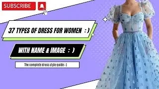 37 types of dress for women | complete dress guide : )