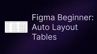 Figma Beginner: Auto Layout Tables