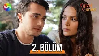 Güzel Günler 2. Bölüm @guzelgunlerdizi