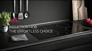 Induction Hob. The effortless choice. AEG, Hobs
