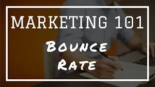Marketing 101: What Is Bounce Rate?