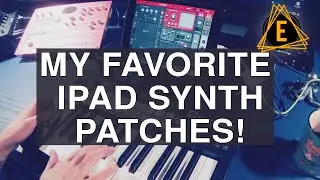 My Favorite iPad Synthesizer Sounds - Episode 1