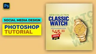 How to Create a Classic Watch Social Media Post Design in Photoshop | Photoshop Tutorial |WATCH ADS