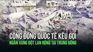 Cộng đồng quốc tế kêu gọi ngăn xung đột lan rộng tại Trung Đông | VTV24